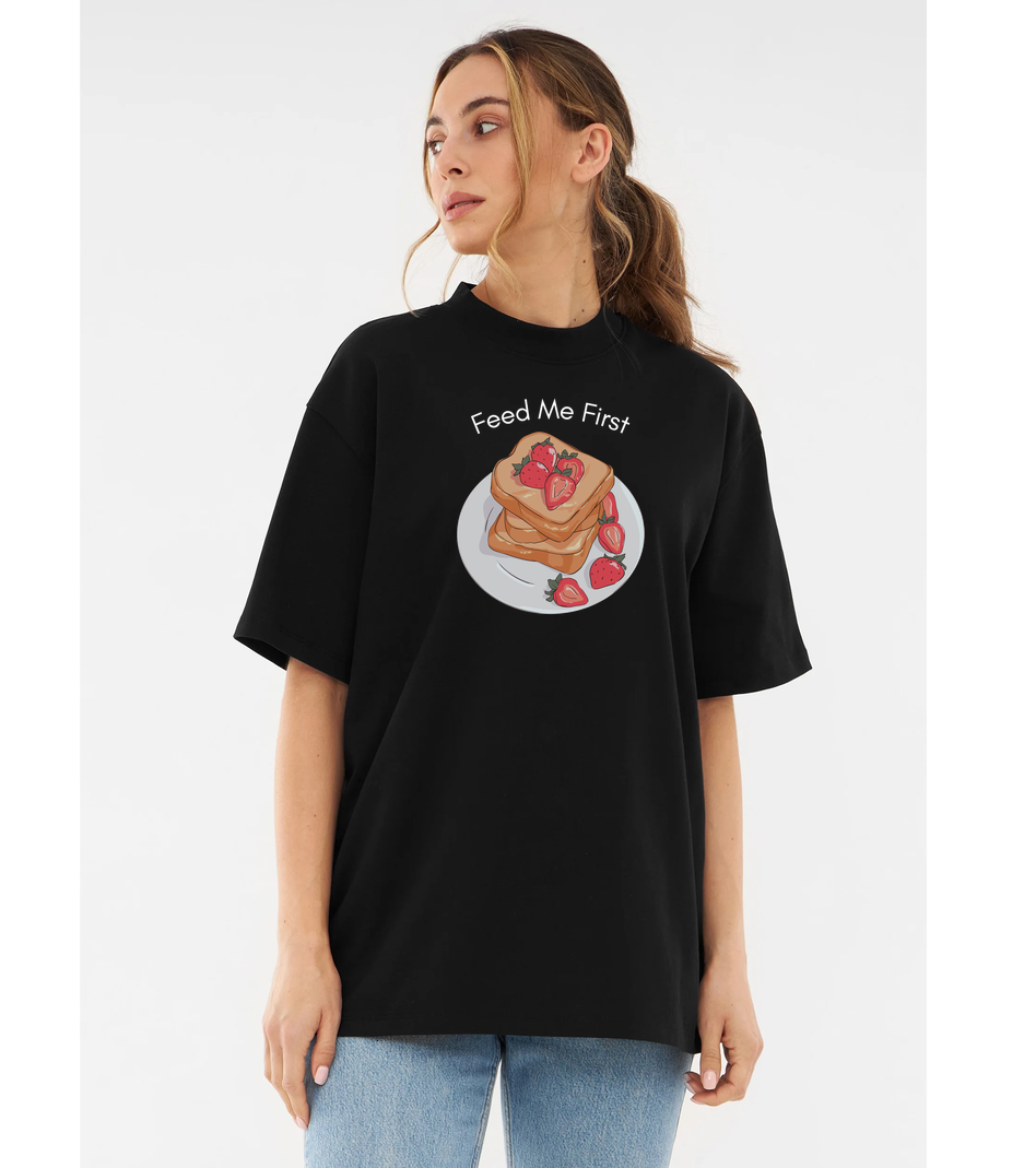 Feed Me First Black T Shirt for Men and Women Premium