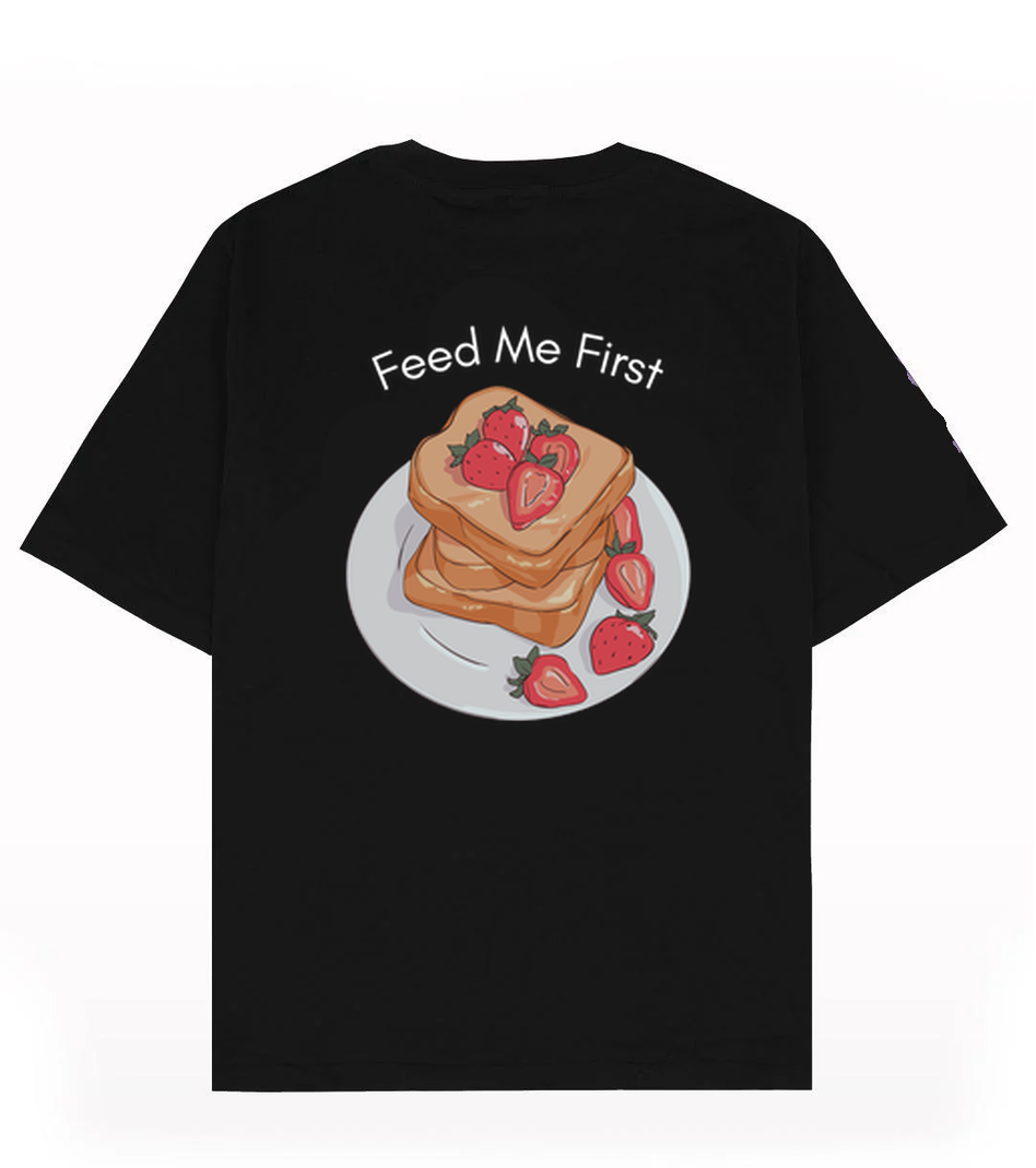 Feed Me First Black T Shirt for Men and Women Premium