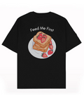 Feed Me First Black T Shirt for Men and Women Premium